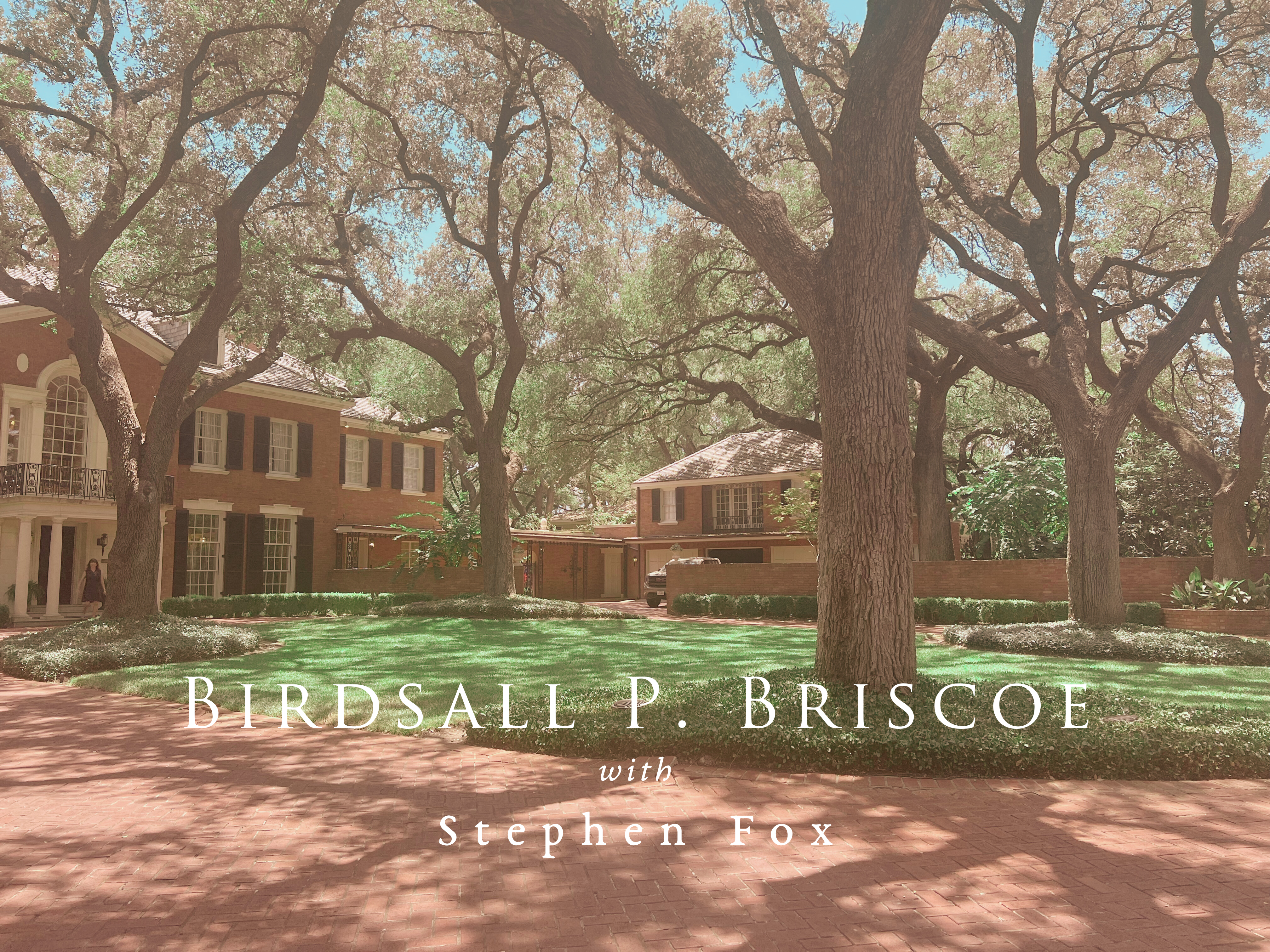 Birdsall P. Briscoe Home Tour with Stephen Fox Lecture