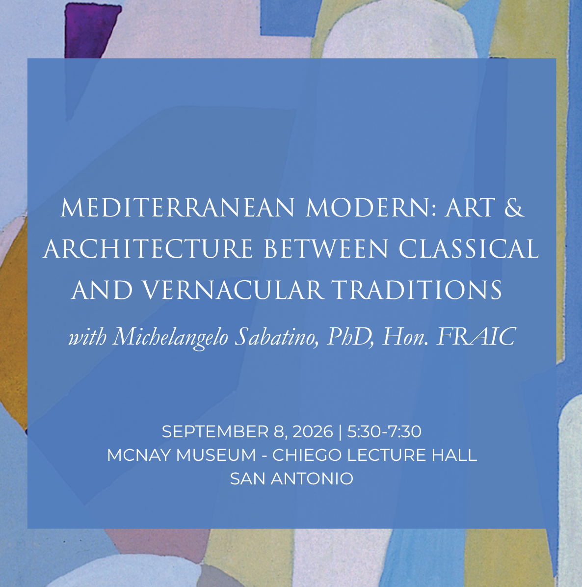 Mediterranean Modern: Art & Architecture Between Classical and Vernacular Traditions